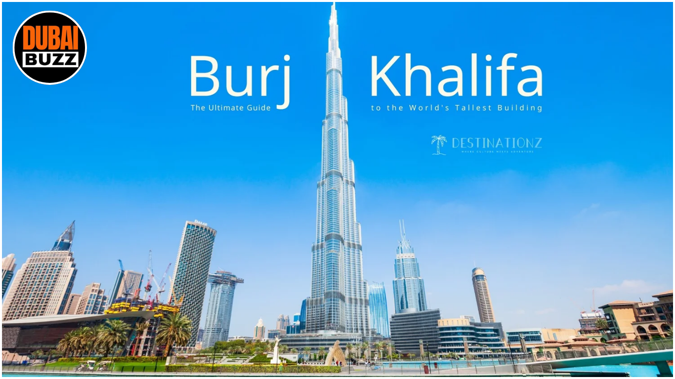 Burj Khalifa The Ultimate Guide to the World’s Tallest Building